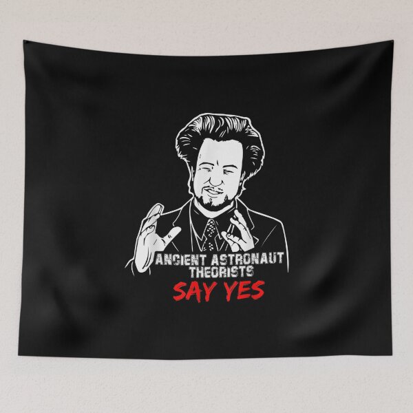 Item preview, Ancient Astronaut Theorists Say Yes designed and sold by Space--X.