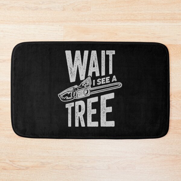 Item preview, Wait I See A Tree Arborist Lumberjack Gift designed and sold by Marcid95.