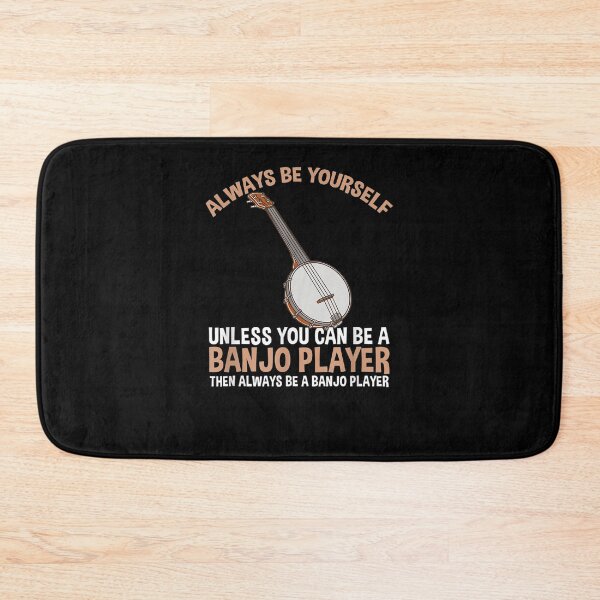 Item preview, Always Be Yourself Unless You Can Be A Banjo Player  designed and sold by tashiav.