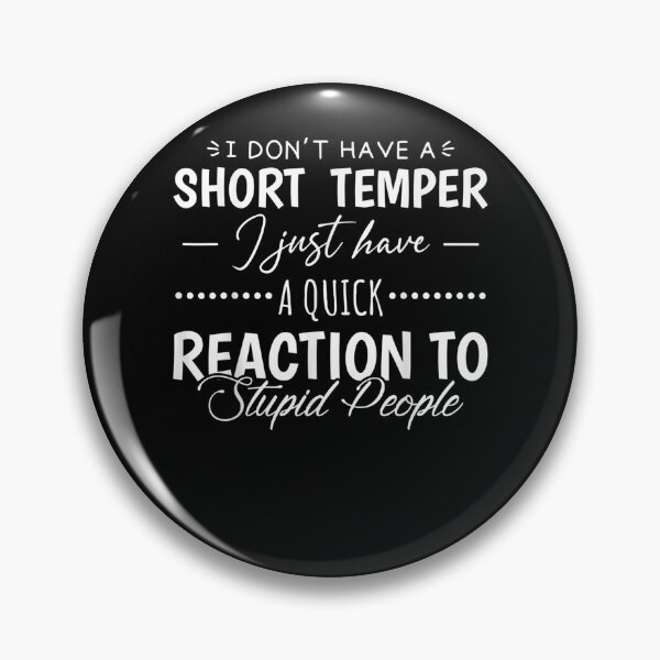 Item preview, I Don't Have A Short Temper  designed and sold by tashiav.