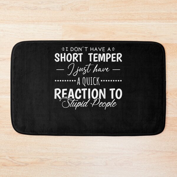Item preview, I Don't Have A Short Temper  designed and sold by tashiav.