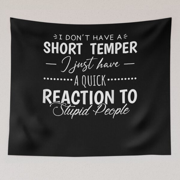 Item preview, I Don't Have A Short Temper  designed and sold by tashiav.