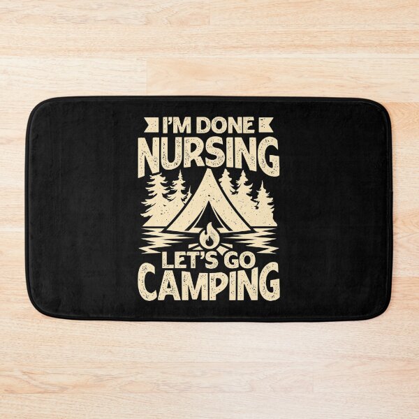 Item preview, I'm Done Nursing Let's Go Camping designed and sold by Marcid95.