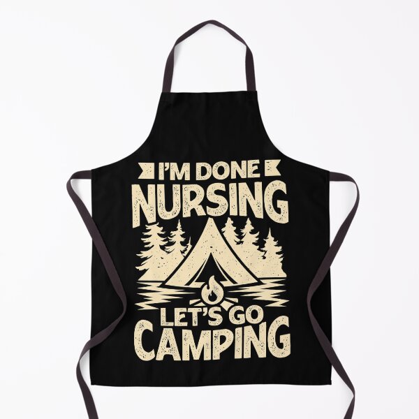 Item preview, I'm Done Nursing Let's Go Camping designed and sold by Marcid95.