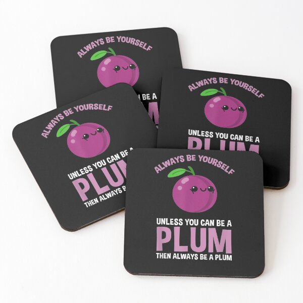 Item preview, Always Be Yourself Unless You Can Be A Plum  designed and sold by tashiav.
