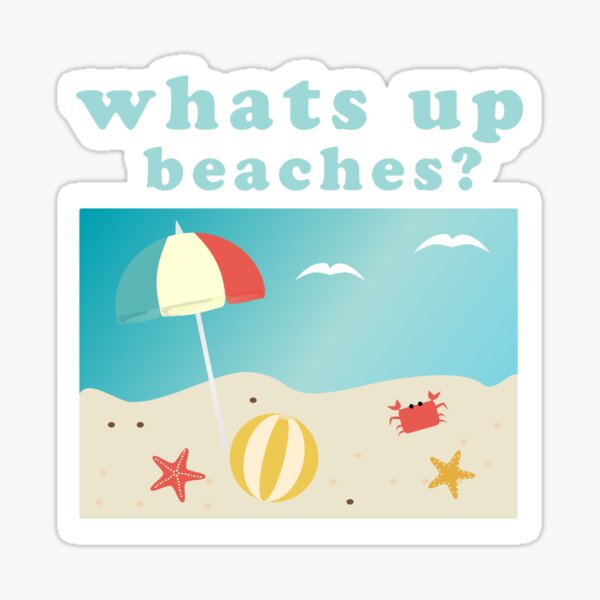 Item preview, whats up beaches designed and sold by Simoel12.