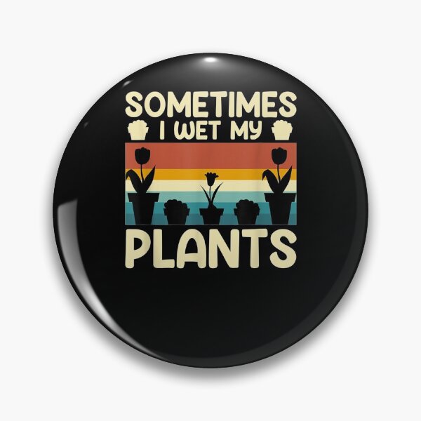 Item preview, Funny Gardening Gardener Sometimes I Wet My Plants  designed and sold by tashiav.