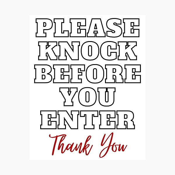 Please Knock Before You Enter Door Sign Ii Photographic Print For Sale By Islanddrip Redbubble