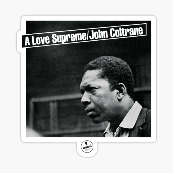 A Love Supreme Sticker