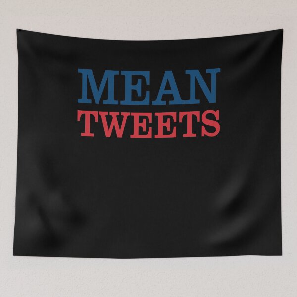 Item preview, Mean Tweets designed and sold by tagmecool.