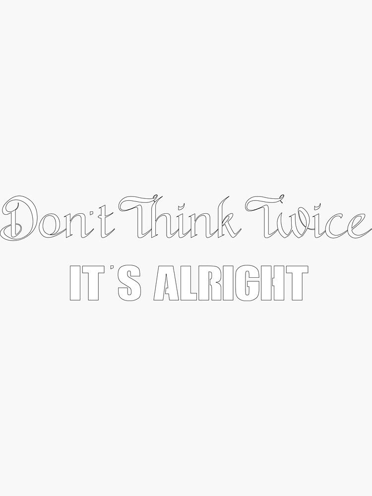 Dont Think Its Alright Folk Music Lyrics Text Sticker For Sale By Sago Design Redbubble 