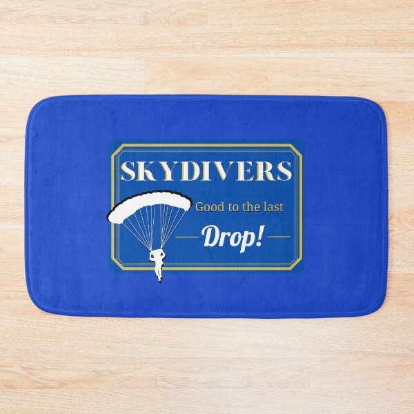 Item preview, Skydivers good to the last drop! designed and sold by SmartTShirtTime.
