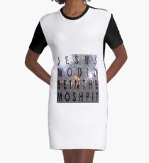 Jesus Would Be in the Mosh Pit Graphic T-Shirt Dress