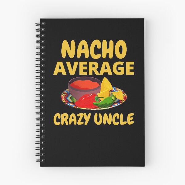 Item preview, Nacho Average Crazy Uncle designed and sold by RGRamsey.