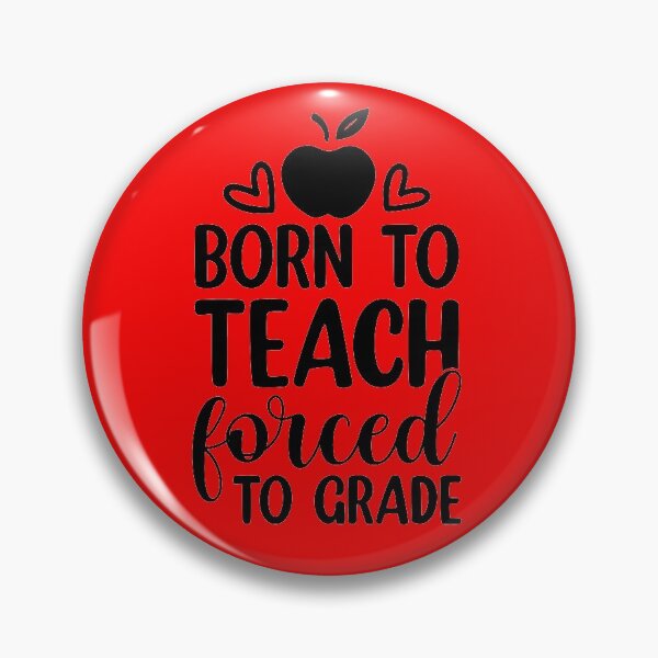 Item preview, Born To Teach, Forced To Grade designed and sold by TeesbyGinyard.