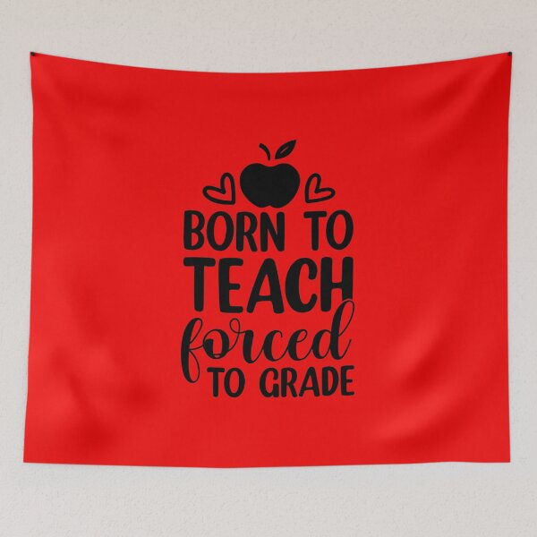 Item preview, Born To Teach, Forced To Grade designed and sold by TeesbyGinyard.