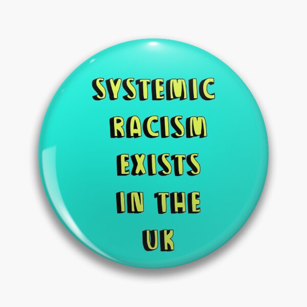 Item preview, systemic racism exists in the UK designed and sold by Stuckinadream.