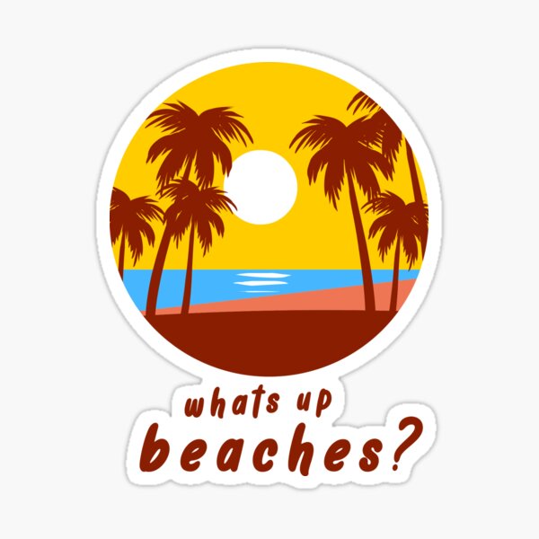 Item preview, whats up beaches designed and sold by Simoel12.