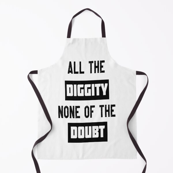 Item preview, All the diggity none of the doubt designed and sold by GAR5.