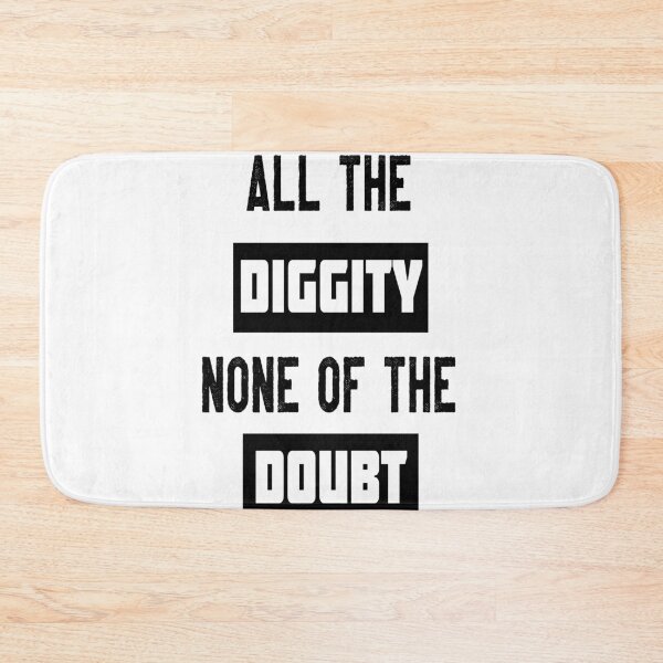 Item preview, All the diggity none of the doubt designed and sold by GAR5.