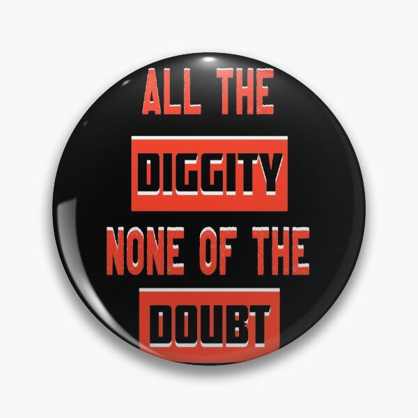 Item preview, All the diggity none of the doubt designed and sold by GAR5.