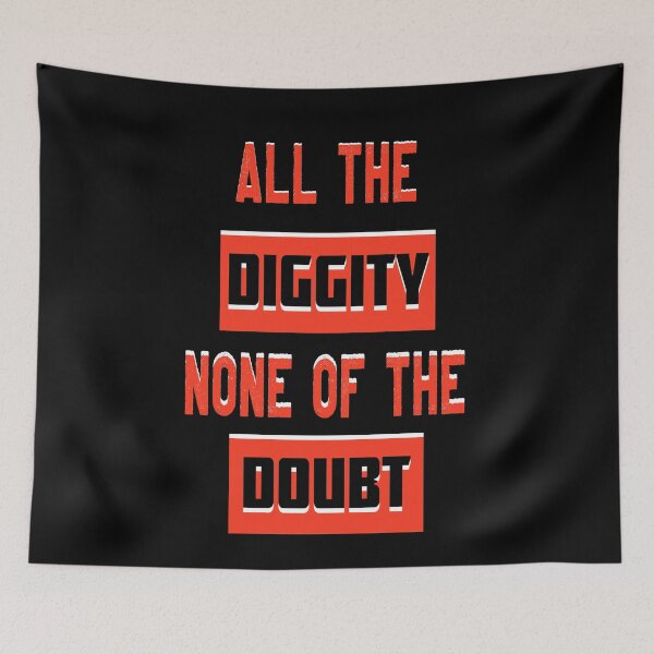 Item preview, All the diggity none of the doubt designed and sold by GAR5.