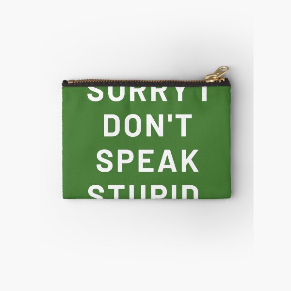 Item preview, Sorry I Don't Speak Stupid designed and sold by Golden-place.