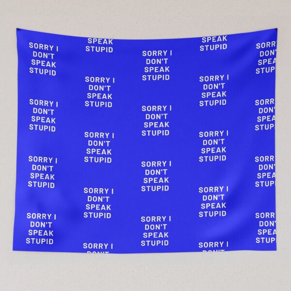 Item preview, Sorry I Don't Speak Stupid designed and sold by Golden-place.