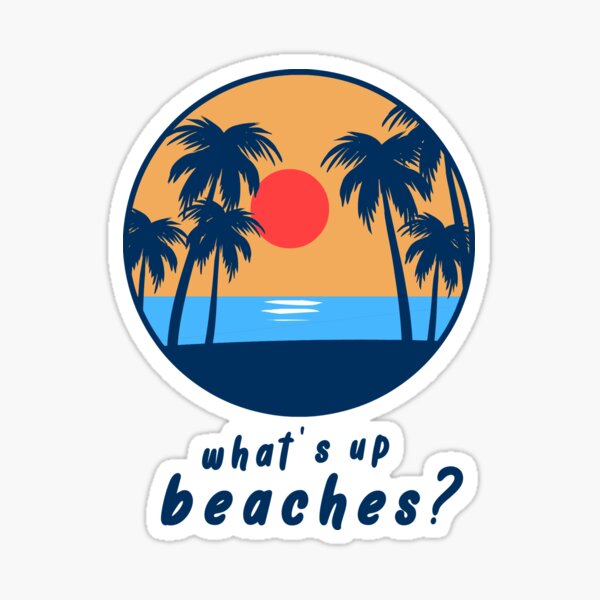 Item preview, what's up beaches designed and sold by Simoel12.