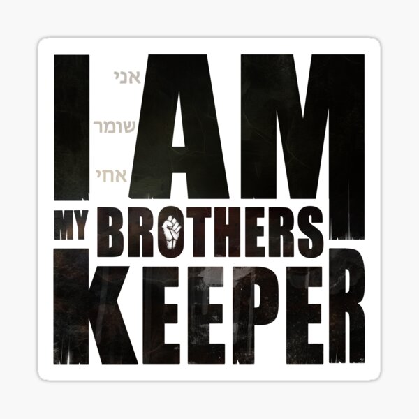 "I Am My Brother's Keeper" Sticker for Sale by Jov Redbubble