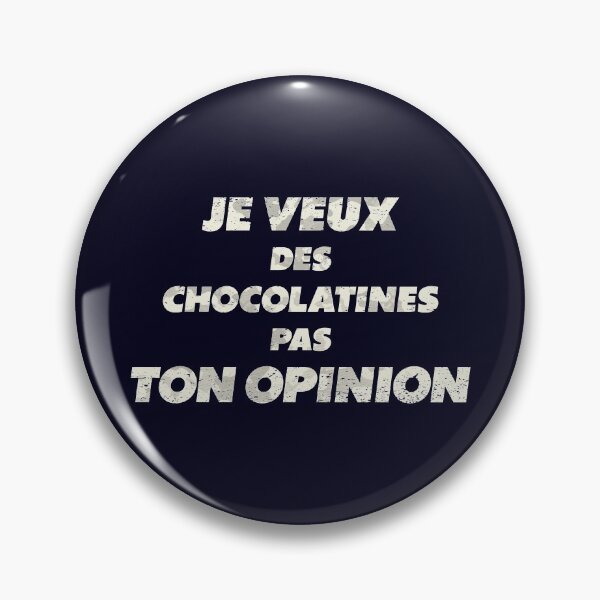 Item preview, Je veux des Chocolatines, Pas ton Opinion, Phrase Française. designed and sold by REDPRINT Studio.