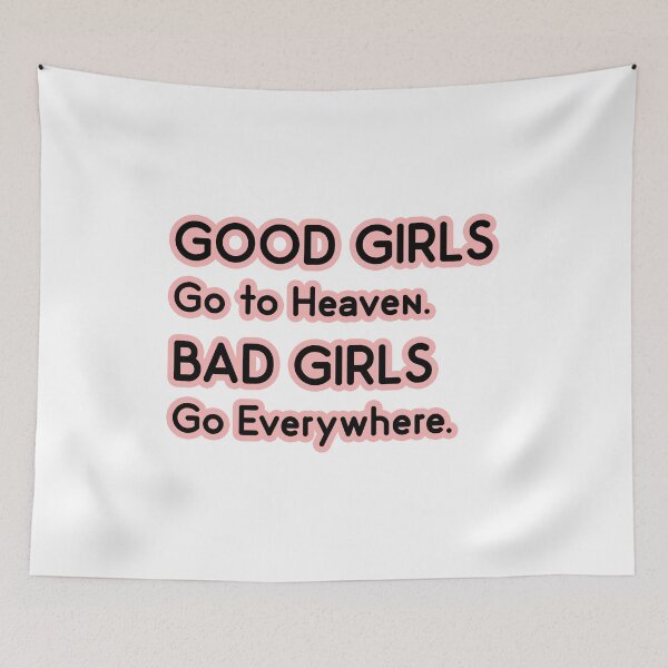 Item preview, Good Girls go to Heaven. Bad Girls go Everywhere designed and sold by PodiShawna.