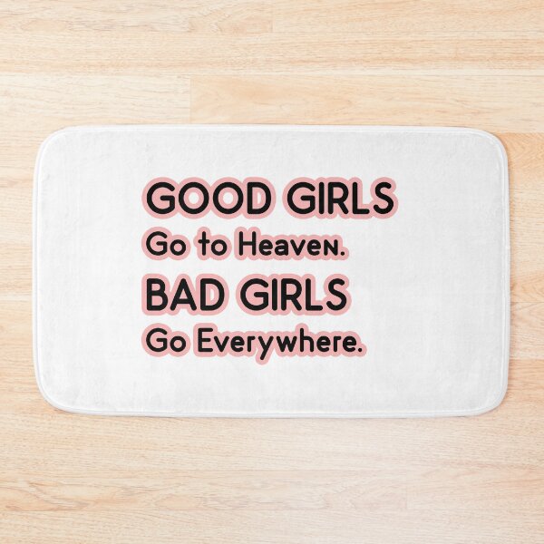 Item preview, Good Girls go to Heaven. Bad Girls go Everywhere designed and sold by PodiShawna.