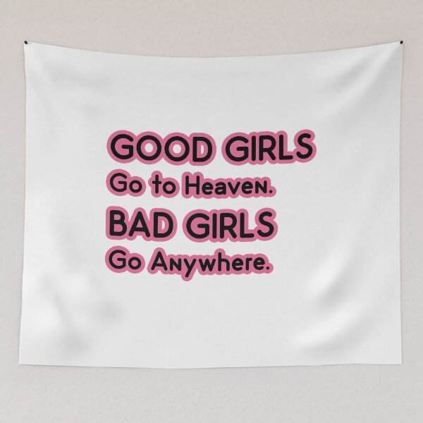 Item preview, Good Girls go to Heaven. Bad Girls go Anywhere designed and sold by PodiShawna.