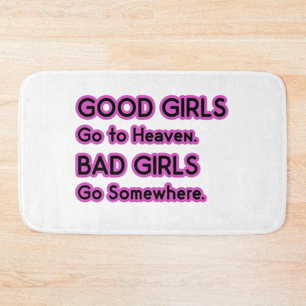 Item preview, Good Girls go to Heaven. Bad Girls go Somewhere designed and sold by PodiShawna.