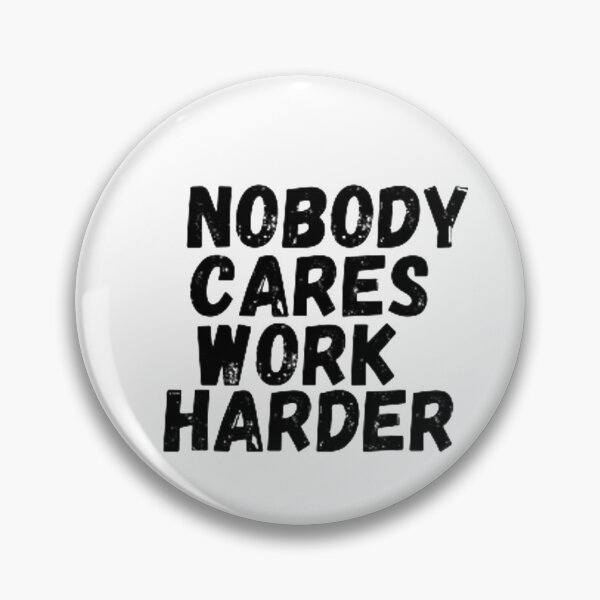 Item preview, NOBODY CARES WORK HARDER, fitness motivation for people. designed and sold by storepublishing.