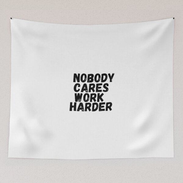 Item preview, NOBODY CARES WORK HARDER, fitness motivation for people. designed and sold by storepublishing.