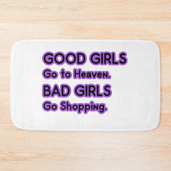 Item preview, Good Girls go to Heaven. Bad Girls go Shopping designed and sold by PodiShawna.