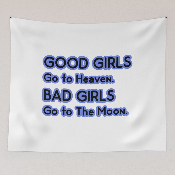 Item preview, Good Girls go to Heaven. Bad Girls go to The Moon designed and sold by PodiShawna.