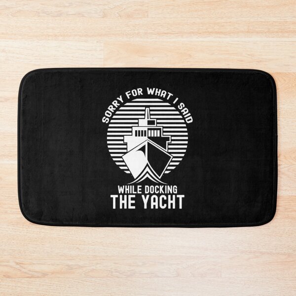 Item preview, Sorry For What I Said While Docking The Boat, Boater designed and sold by SportyDogShop.
