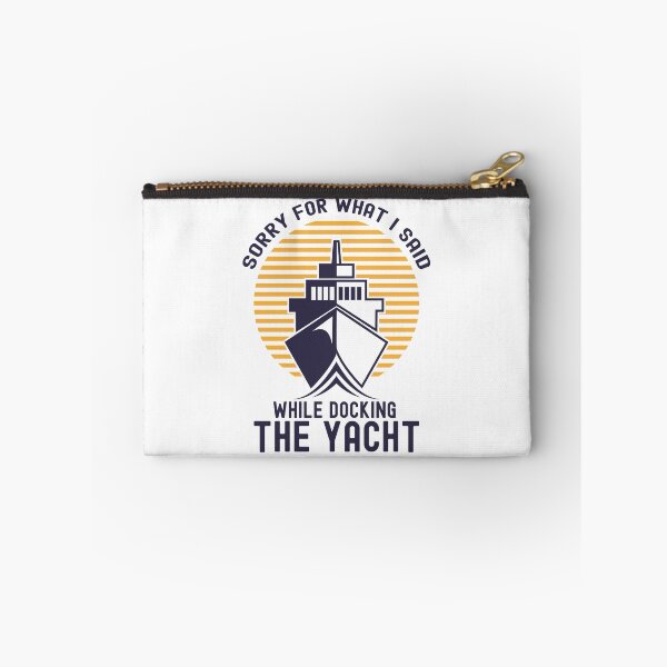 Item preview, Sorry For What I Said While Docking The Boat, Boater designed and sold by SportyDogShop.