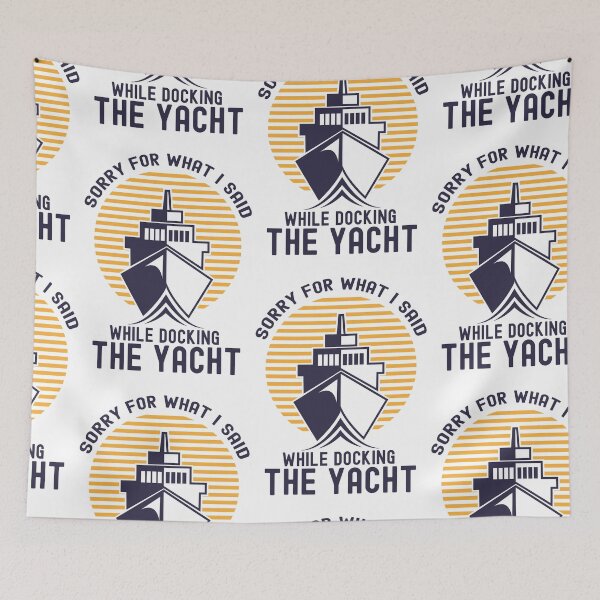 Item preview, Sorry For What I Said While Docking The Boat, Boater designed and sold by SportyDogShop.