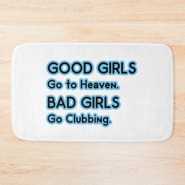 Item preview, Good Girls go to Heaven. Bad Girls go Clubbing designed and sold by PodiShawna.