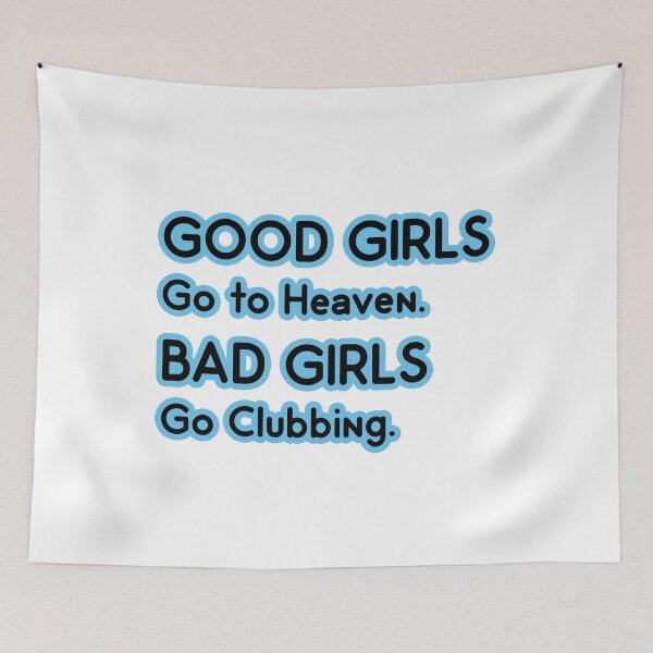 Item preview, Good Girls go to Heaven. Bad Girls go Clubbing designed and sold by PodiShawna.