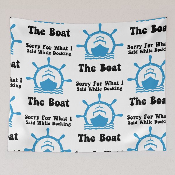 Item preview, Sorry For What I Said While Docking The Boat, Boater designed and sold by SportyDogShop.