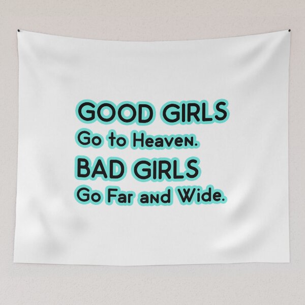 Item preview, Good Girls go to Heaven. Bad Girls go Far and Wide designed and sold by PodiShawna.