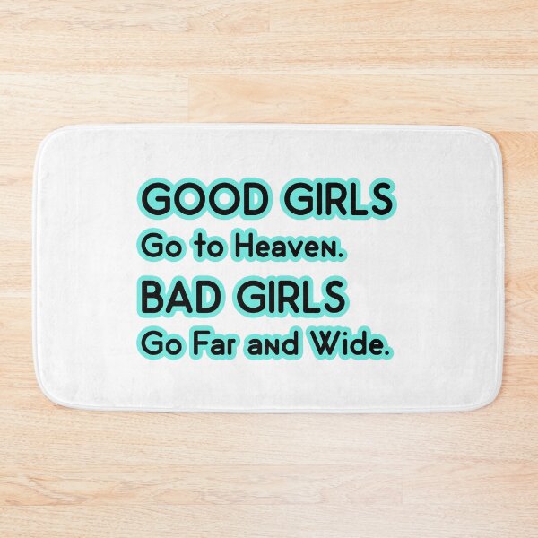 Item preview, Good Girls go to Heaven. Bad Girls go Far and Wide designed and sold by PodiShawna.