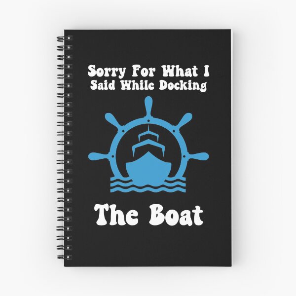 Item preview, Sorry For What I Said While Docking The Boat, Boater designed and sold by SportyDogShop.