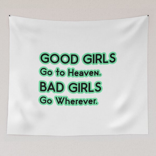 Item preview, Good Girls go to Heaven. Bad Girls go Wherever designed and sold by PodiShawna.