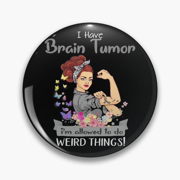 Item preview, I Have Brain Tumor I'm Allowed To Do Weird Things designed and sold by largellie.